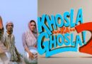 Khosla Ka Ghosla 2 gets August release
