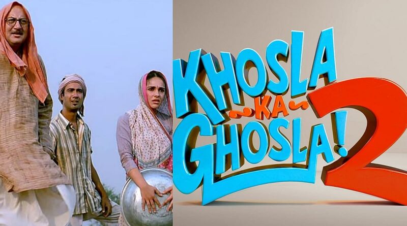 Khosla Ka Ghosla 2 gets August release